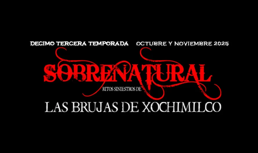 ¡Sobrenatural Xochimilco te hará temblar!