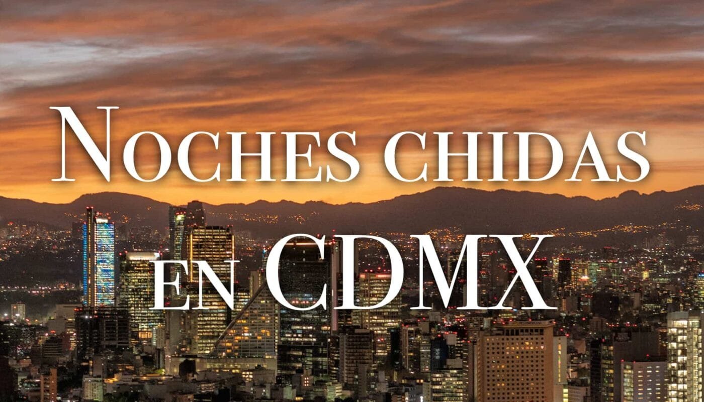 Noches chidas en CDMX