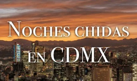 Noches chidas en CDMX