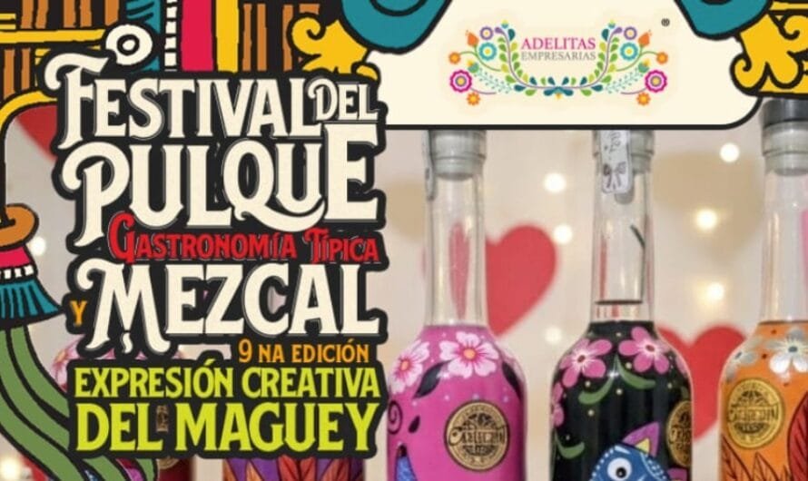 Festival del Pulque Gastronomía Típica y Mezcal