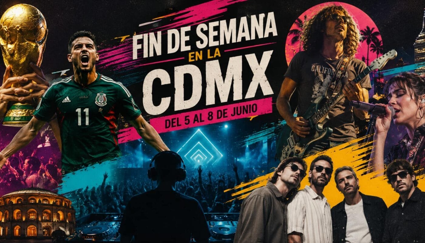Qué hacer en CDMX este fin de semana