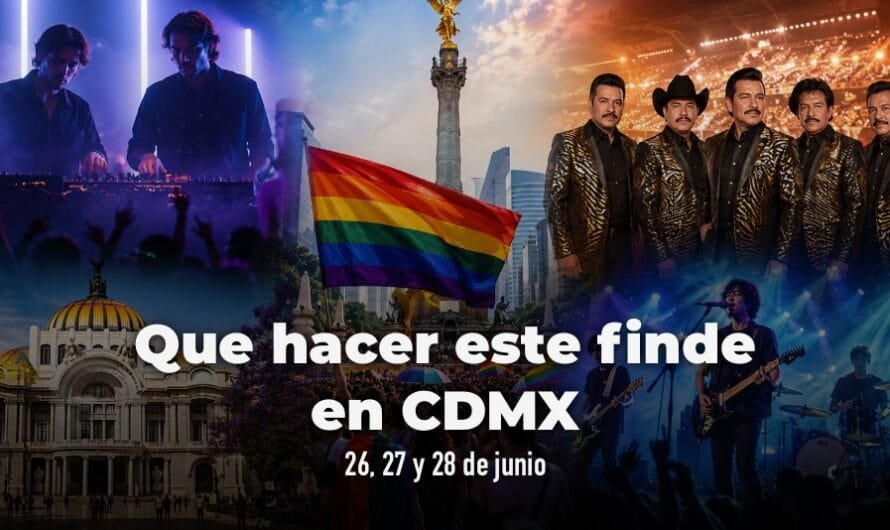 Qué hacer este fin de semana en CDMX: eventos extraordinarios del 26 al 28 de junio