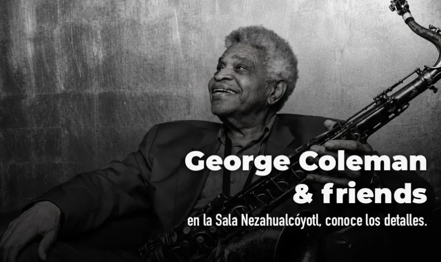 La leyenda del jazz George Coleman en la CDMX