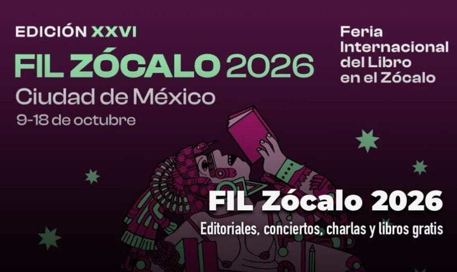 FIL Zócalo 2026: programa, fechas y qué hacer gratis