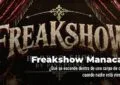 Freakshow Manacar